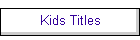 Kids Titles